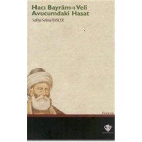 Hacı Bayram-ı Veli Avucumdaki Hasat - Safiye Selma Hançer