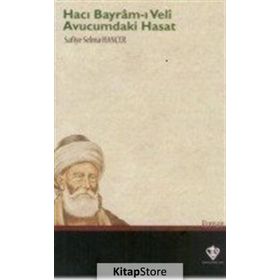 Hacı Bayram-ı Veli Avucumdaki Hasat - Safiye Selma Hançer