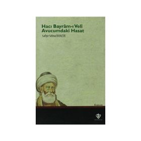 Hacı Bayram-ı Veli Avucumdaki Hasat - Safiye Selma Hançer