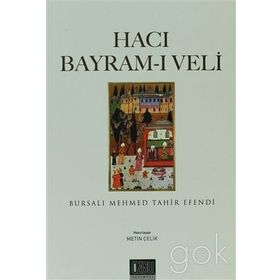 HACI BAYRAM-I VELI - BURSALI MEHMED TAHIR
