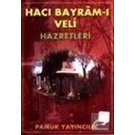 HACI BAYRAM-I VELI HAZRETLERI (KOD: EVLIYA-006) - ABDULLAH PAMUK