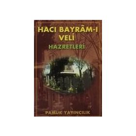 HACI BAYRAM-I VELI HAZRETLERI (KOD: EVLIYA-006) - ABDULLAH PAMUK