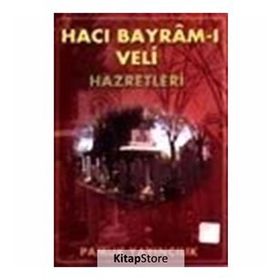 HACI BAYRAM-I VELI HAZRETLERI (KOD: EVLIYA-006) - ABDULLAH PAMUK