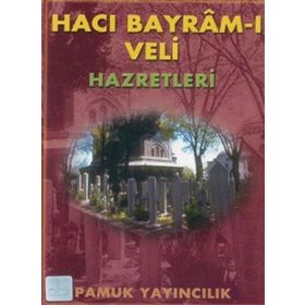 HACI BAYRAM-I VELI HAZRETLERI (KOD: EVLIYA-006) - ABDULLAH PAMUK