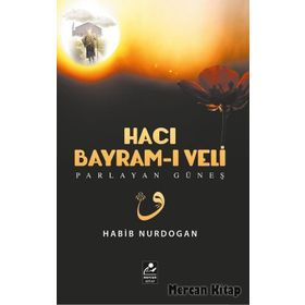 Hacı Bayram-ı Veli Parlayan Güneş - Habib Nurdoğan