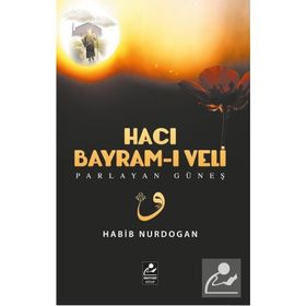 Hacı Bayram-ı Veli Parlayan Güneş - Habib Nurdoğan