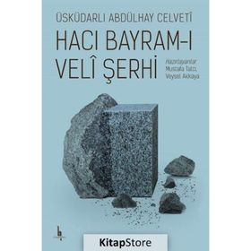 Hacı Bayram-ı Veli Şerhi - Üsküdarlı Abdülhay Celveti