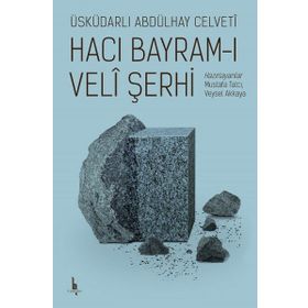 Hacı Bayram-ı Veli Şerhi - Üsküdarlı Abdülhay Celveti