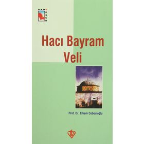 Hacı Bayram Veli - Ethem Cebecioğlu