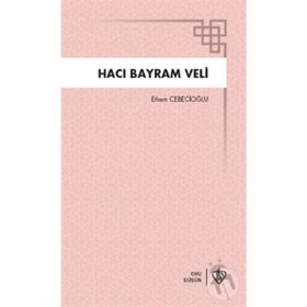 Hacı Bayram Veli - Ethem Cebecioğlu