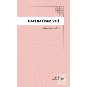 Hacı Bayram Veli - Ethem Cebecioğlu