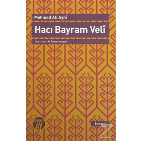 Hacı Bayram Veli - Mehmed Ali Ayni