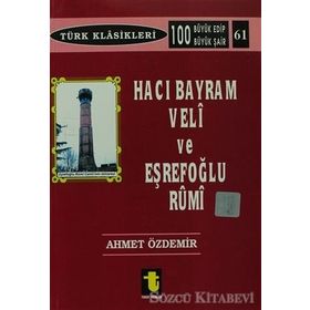 HACI BAYRAM VELI VE EŞREFOĞLU RUMI - AHMET ÖZDEMİR