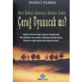 HACI BEKTAŞ GÜVERCİN ANADOLU İSYANDA ÇERAĞ UYANACAK MI? - DURALI YILMAZ