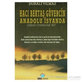 HACI BEKTAŞ GÜVERCİN ANADOLU İSYANDA ÇERAĞ UYANACAK MI? - DURALI YILMAZ