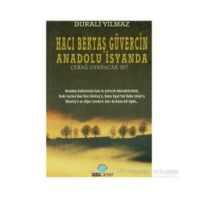 HACI BEKTAŞ GÜVERCİN ANADOLU İSYANDA ÇERAĞ UYANACAK MI? - DURALI YILMAZ