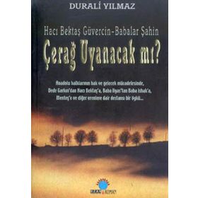 HACI BEKTAŞ GÜVERCİN ANADOLU İSYANDA ÇERAĞ UYANACAK MI? - DURALI YILMAZ