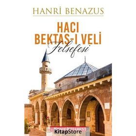 Hacı Bektaş-ı Veli Felsefesi - Hanri Benazus