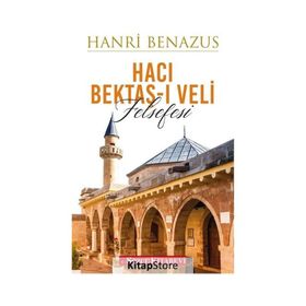 Hacı Bektaş-ı Veli Felsefesi - Hanri Benazus