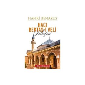 Hacı Bektaş-ı Veli Felsefesi - Hanri Benazus