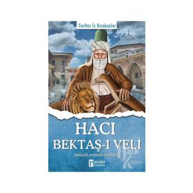 Hacı Bektaş-ı Veli - Tarihte İz Bırakanlar - Turan Tektaş
