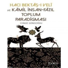 Hacı Bektaş-ı Veli Ve Kamil İnsan - Cengiz Gündoğdu