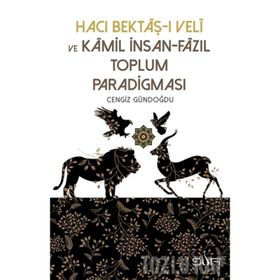Hacı Bektaş-ı Veli Ve Kamil İnsan - Cengiz Gündoğdu