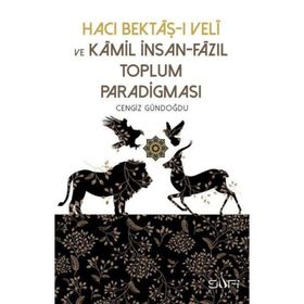 Hacı Bektaş-ı Veli Ve Kamil İnsan - Cengiz Gündoğdu
