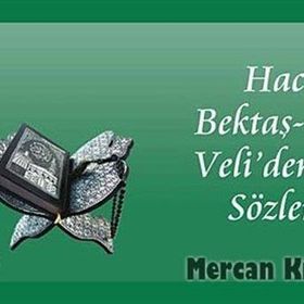 HACI BEKTAŞ-I VELIDEN SÖZLER - MEHMET KERİMOĞLU