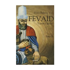 HACI BEKTAŞ VELI - FEVAID YARARLI ÖĞÜTLER - BAKI ÖZ