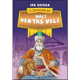 Hacı Bektaş Veli - İz Bırakanlar - Eda Bayrak