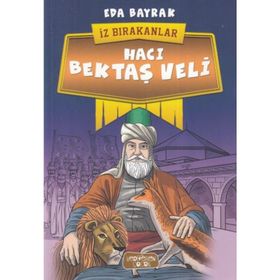 Hacı Bektaş Veli - İz Bırakanlar - Eda Bayrak