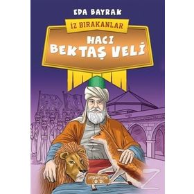 Hacı Bektaş Veli - İz Bırakanlar - Eda Bayrak