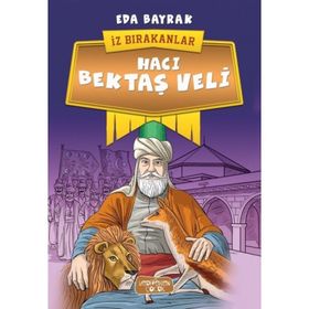 Hacı Bektaş Veli - İz Bırakanlar - Eda Bayrak
