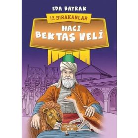 Hacı Bektaş Veli - İz Bırakanlar - Eda Bayrak