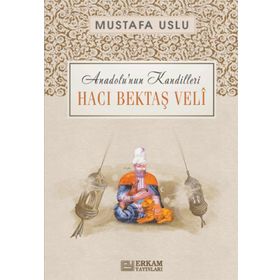 HACI BEKTAŞ VELI - MUSTAFA USLU