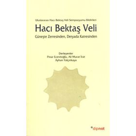 Hacı Bektaş Veli - Uluslararası Hacı Bektaş Veli Sempozyumu Bildirileri