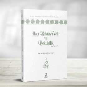 HACI BEKTAŞ VELI VE BEKTAŞILIK - ABDÜLKADIR SEZGIN