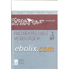 HACI BEKTAŞ VELI VE BEKTAŞILIK - ABDÜLKADIR SEZGIN