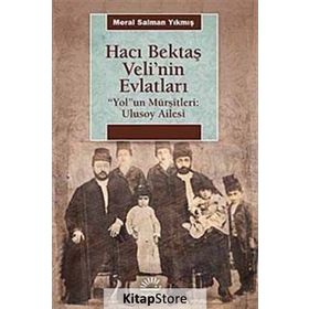 Hacı Bektaş Veli'nin Evlatları / Meral Salman Yıkmış / İletişim Yayınları