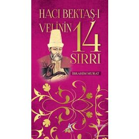 Hacı Bektaşı Veli’nin 14 Sırrı - Ali Nail Yurtseven