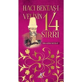 HACI BEKTAŞİ VELI'NIN 14 SIRRI - İBRAHİM MURAT