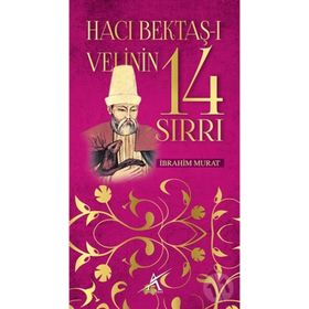 HACI BEKTAŞİ VELI'NIN 14 SIRRI - İBRAHİM MURAT