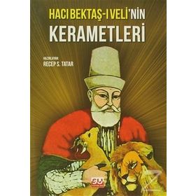 HACI BEKTAŞI VELI'NIN KERAMETLERI - RECEP S. TATAR