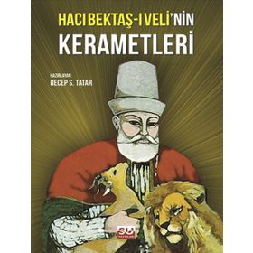 HACI BEKTAŞI VELI'NIN KERAMETLERI - RECEP S. TATAR