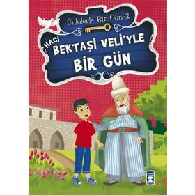 Hacı Bektaşi Veli’yle Bir Gün - Mustafa Orakçı
