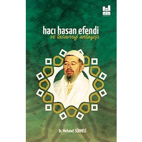 Hacı Hasan Efendi ve Tasavvuf Anlayışı - Mehmet Sürmeli