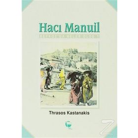 Hacı Manuil Beykoz'da Neler Oldu ? - Thrasos Kastanakis