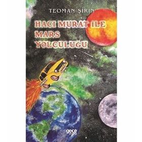 Hacı Murat İle Mars Yolculuğu - Teoman Şirin
