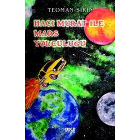 Hacı Murat İle Mars Yolculuğu - Teoman Şirin